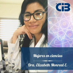 Mujeres en Ciencias_Dra. Elizabeth Monreal E.