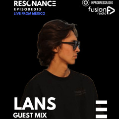 LANS - EPISODE 013 [RESONANCE]