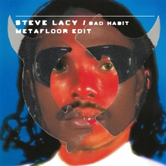 Steve Lacy - Bad Habit (Metafloor Edit) [FREE DL]