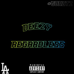 Deezy - Regardless