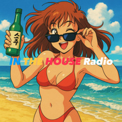 IN THE HOUSE Radio | 002