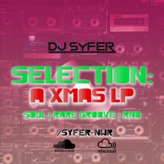 Selection: A Xmas LP mixed by @djsyfer