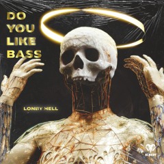 PREMIERE | LONBY HELL - Do You Like Bass (Free Download)