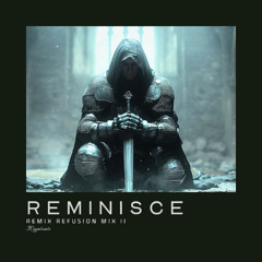 REMINISCE - ORIGINAL