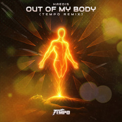 OUT OF MY BODY (TEMPO REMIX)
