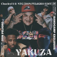 YAKUZA - Chucky73 ft NTG [Don Peligro Edit]