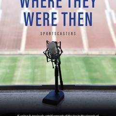 READ [PDF] Where They Were Then: Sportscasters android