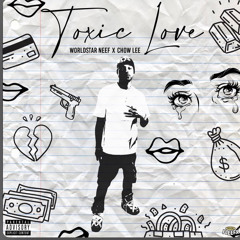 FEAT CHOW LEE - TOXIC LOVE PROD BY DTAYLURR MIXED BY YOJUSMIX