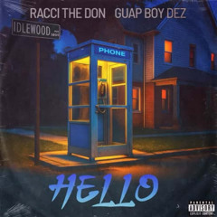 Racci The Don ❌ Guap Boy Dez - Hello