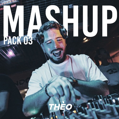 Mashup Pack 003 by Thèo