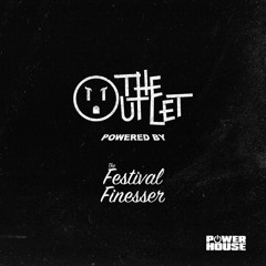 The Outlet 045 - The Festival Finesser