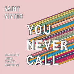 You Never Call (James Vincent McMorrow Remix)