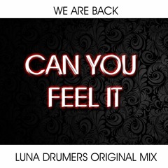 Luna Drumers - Can You Feel It (Original Mix) FREE DOWNLOAD!! "TOOLS AVAILABLE"