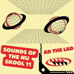 Ad The Lad - Sounds Of The Nu Skool 11 (Free Download)