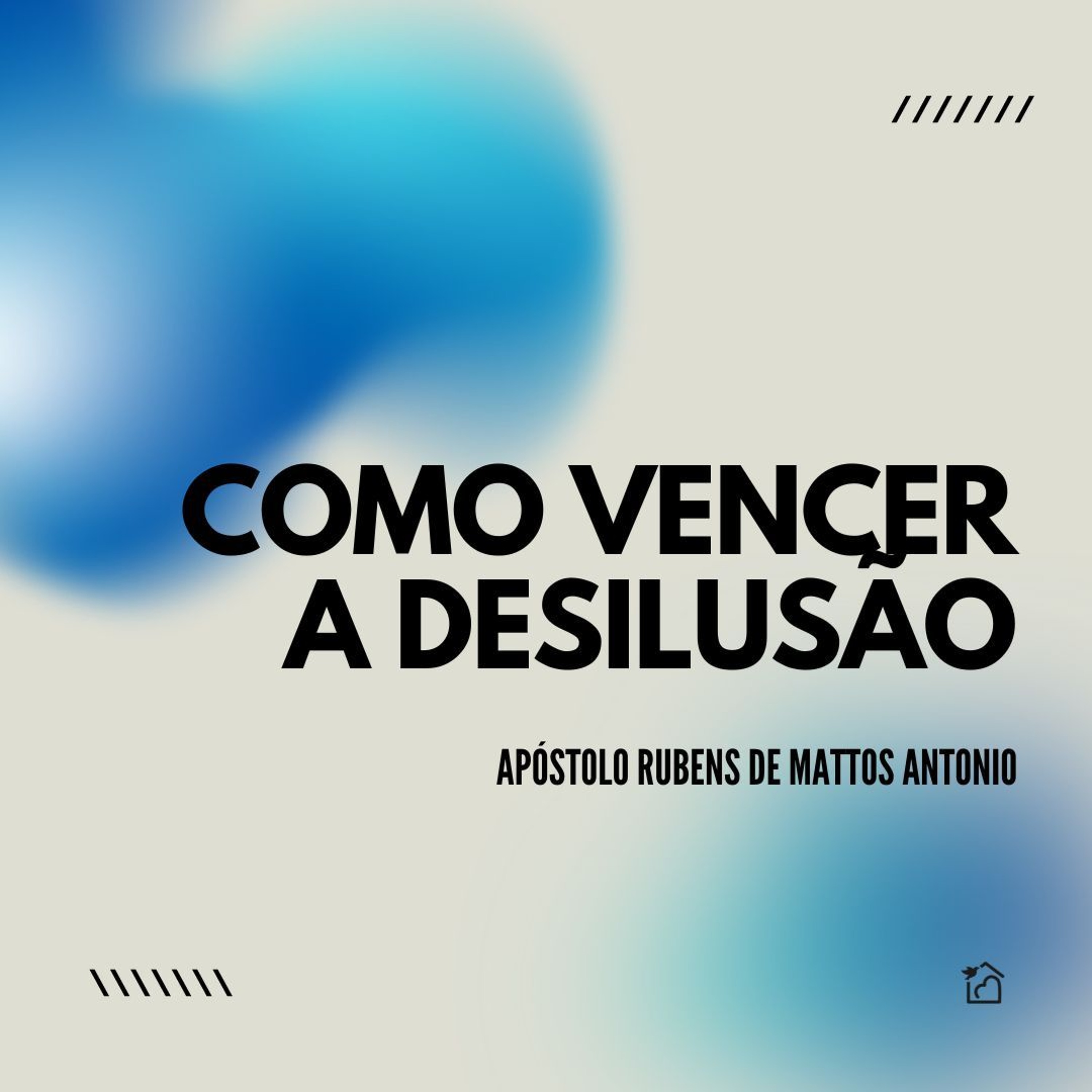 Como Vencer A Desilusão - Apóstolo Rubens De Mattos Antonio 01/08/2024 episode artwork