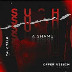 Talk Talk - Such A Shame (Offer Nissim 2018 Reconstruction)