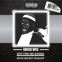 Sheck Wes - Spit Fire Mo Bamba (Kevin Bourcy Mashup)