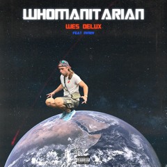 Whomanitarian (feat. NVNNV) (Prod. by Petrofsky)