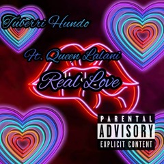 Tuberri Hundo - Real Love Ft Queen Lalani