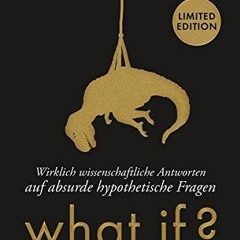 [Buch herunterladen] What if? Was wäre wenn? - Wirklich wissenschaftliche Antworten auf absurde hyp