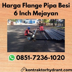 Harga Flange Pipa Besi 6 Inch Mejayan BERKELAS, Hub: 0851-7236-1020