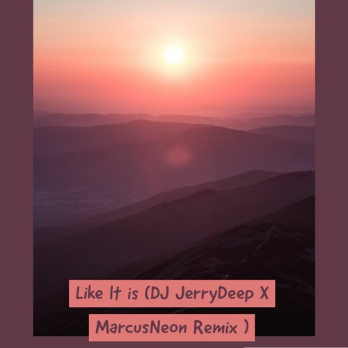 Like It Is Remix ft  Kygo,Zarra Larson,Tyga (DJ JERRYDEEP X Marcus Neon Remix)