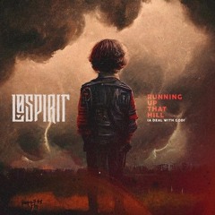 Lø Spirit - Running Up That Hill (A Deal With God)