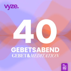 vyze. Gebetsmeditation 40 | Leben in der Fülle Gottes