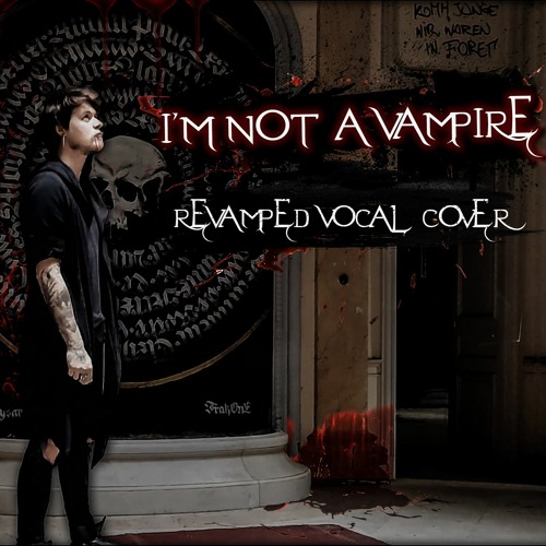Stream I'M Not A Vampire Revamped | Falling In Reverse Cover By.
