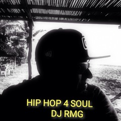 #HIPHOP4SOUL- HIP HOP FOR SOUL- DJ RMG