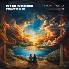 Who Needs Heaven