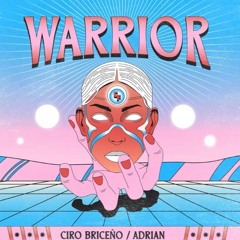 Ciro Briceno, Adrian Y - Warrior (Original Mix)