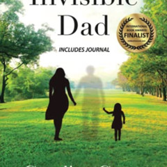 DOWNLOAD PDF 💝 Invisible Dad: How to Heal as a Fatherless Daughter by  Candice Crear