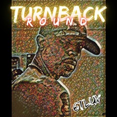 Turn Back Round