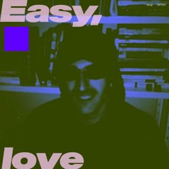 Gcg — "Easy love”