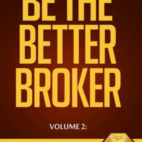 [Get] KINDLE 💜 Be The Better Broker, Volume 2: Days 1-100 As A New Broker, Building