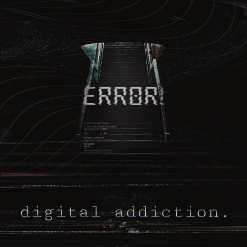 digital addiction.