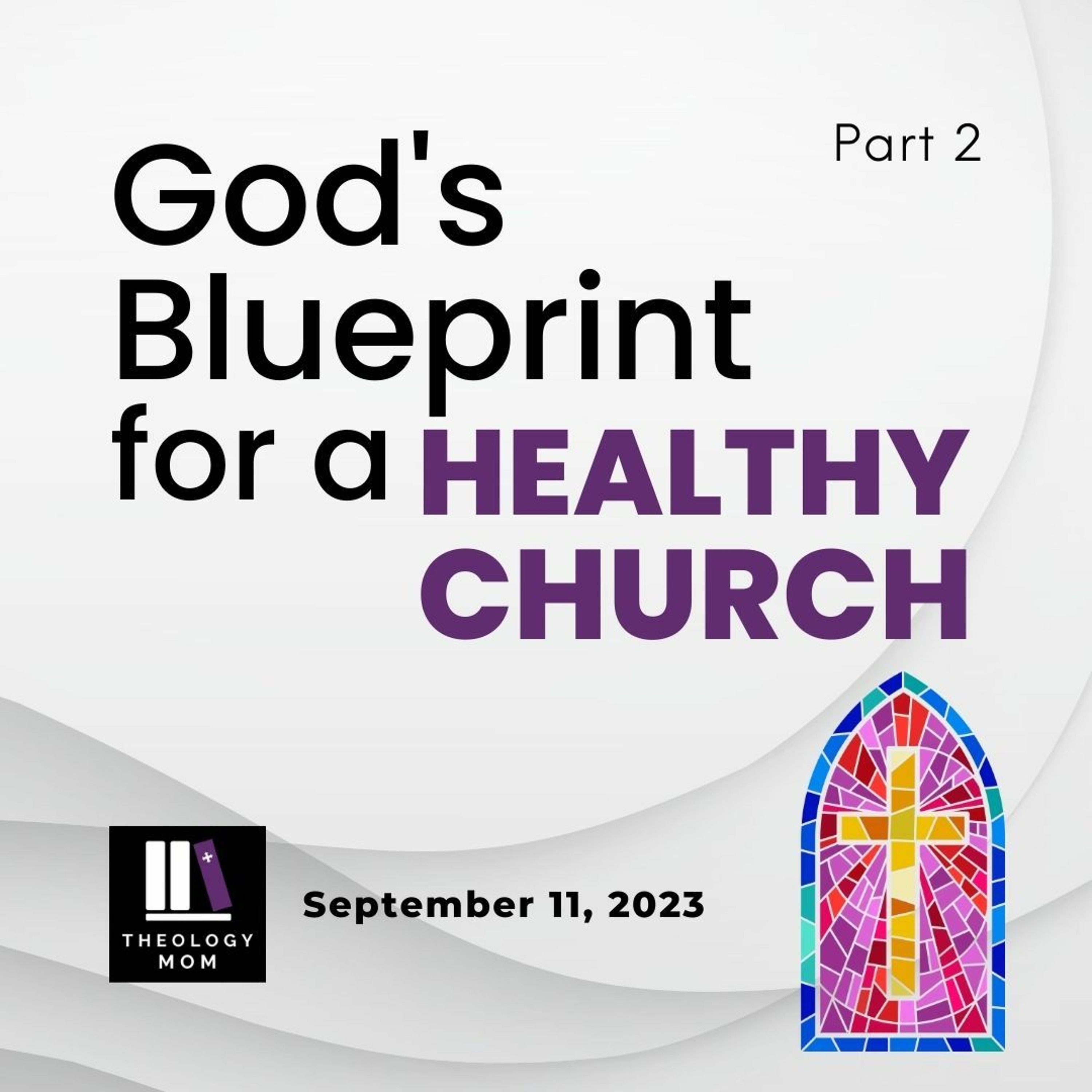 God's Blueprint for a Healthy Church (part 2)