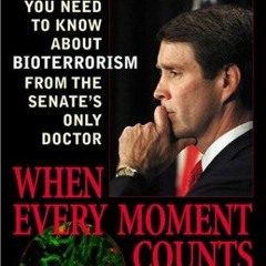 $PDF$/READ When Every Moment Counts: What You Need to Know About Bioterrorism from the