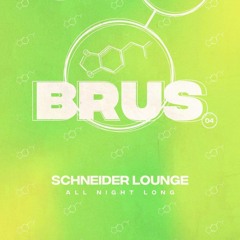 Schneider Lounge at Brus (All Night Long Set)