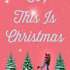 Read EBOOK EPUB KINDLE PDF So, This Is Christmas by  Tracy Andreen 💗