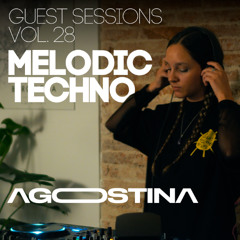 Guest Sessions Vol. 28 - Agoostina [Melodic Techno DJ Set]