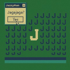 JazzyHan - Jagajaga
