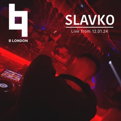 SLAVKO | Live @B–London. 12.01.24
