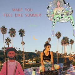 Make You Feel Like Summer // dj minz