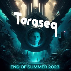 Taraseq - End Of Summer 2023 Home Mix