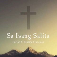 Sa Isang Salita ft. Kristine Francisco
