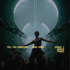 Tell You Something - Nina Casth (Original Mix)
