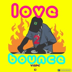 Love 2 Bounce Volume 10 ;- Mixed By DJ Stompzee ##FREE DOWNLOAD##