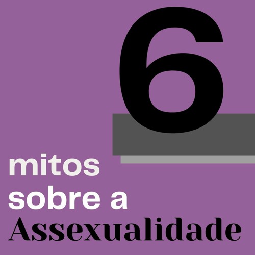 Stream 6 Mitos Sobre A Assexualidade By Flávia Bessa Gonçalves Listen Online For Free On
